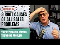 Sales Leaders: STOP Solving the Wrong Problem | 3 Sales Root Causes You're Ignoring