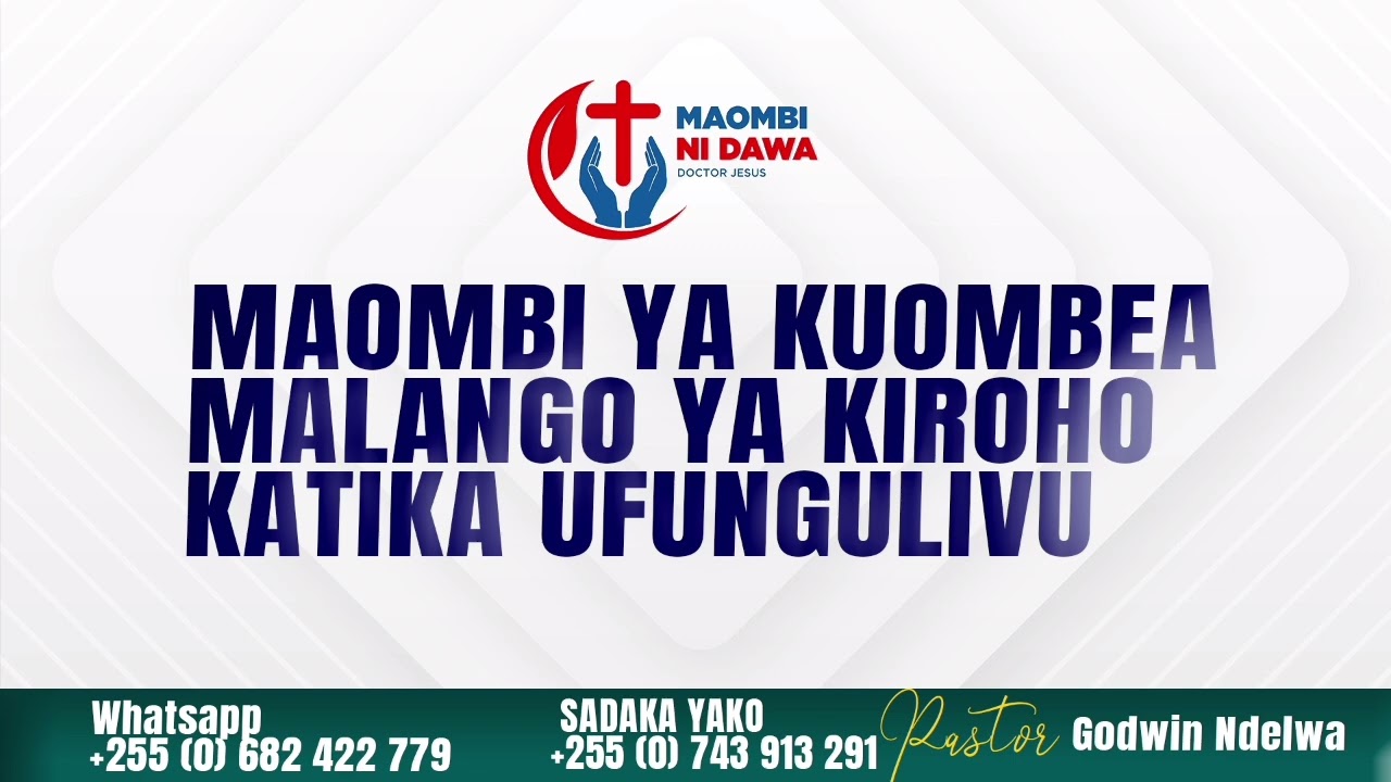 MAOMBI YA UFUNGULIVU MALANGO YA KIROHO, MIGUU,KICHWA,TUMBO,MACHO,KITOVU,TUMBO,MASIKIO,MIKONO,UFAHAMU