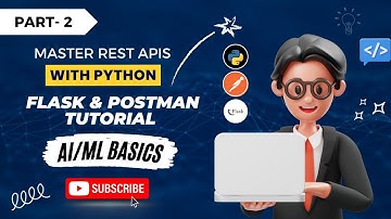 Session 10.2 | Master REST APIs with Python: Flask & Postman Tutorial | AI/ML basics