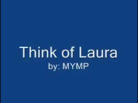 Think of laura By MYMP