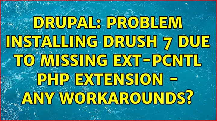 Drupal: Problem installing Drush 7 due to missing ext-pcntl PHP extension - any workarounds?