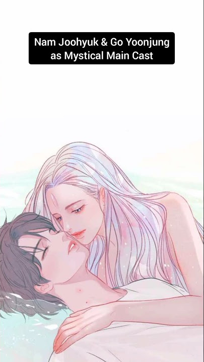 Well i'm still manifesting ☆ || #namjoohyuk #goyounjung #goyoonjung #mystical #mystique #webtoon