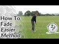 Golf Fade How to Fade the Ball Easier Method