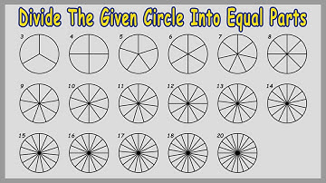 A Complete Guide to Circle Division - 3 to 20 Equal Parts - Step-by-Step Methods