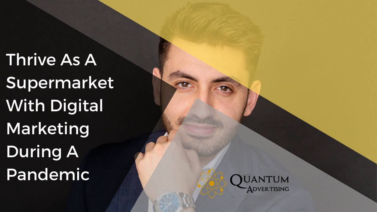 How To THRIVE With Digital Marketing As A Supermarket During A Pandemic 