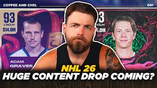 HUGE CONTENT DROP COMING? | NHL 26 COFFEE AND CHEL EP 91
