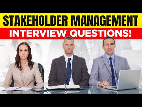 STAKEHOLDER MANAGEMENT Interview Questions u0026 Answers!