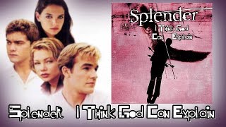 Splender- I Think God Can Explain - Radio Version (Songs From Dawson's Creek, Vol. II)  (Audio HQ) screenshot 2