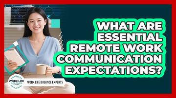 What Are Essential Remote Work Communication Expectations?