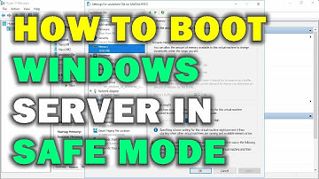HOW TO BOOT WINDOWS SERVER IN SAFE MODE