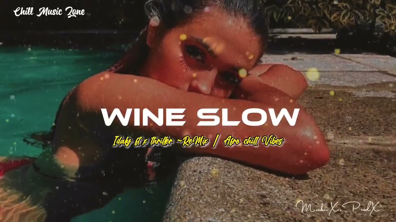 Wine slow idaly ft X thriller 2022