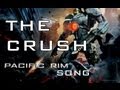 PACIFIC RIM SONG - THE CRUSH by Miracle Of Sound