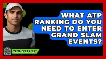 What ATP Ranking Do You Need To Enter Grand Slam Events? - The Racket Xpert