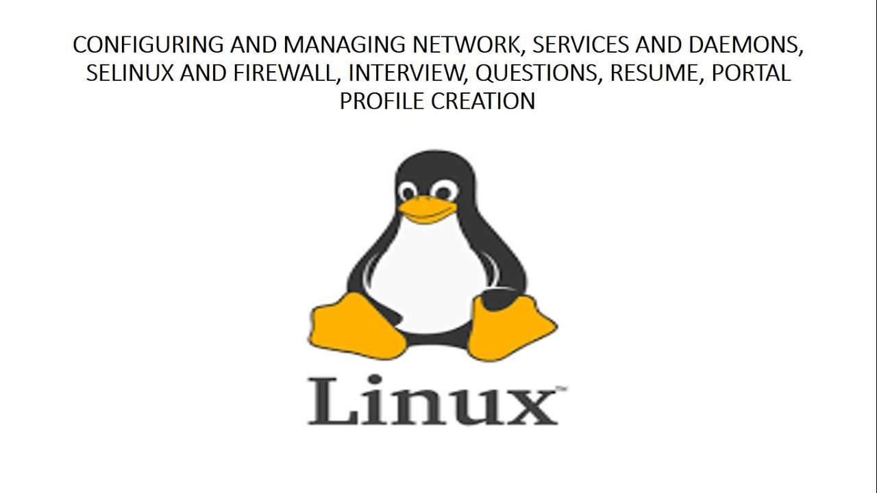 Configuring and Managing Network, Services and Daemons, Selinux and ...