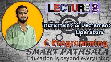 INCREMENT (++) & DECREMENT (- -) Operators in C || Codeblocks :: IDE || Smart Pathshala