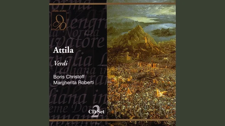 Verdi: Attila: Liberamente or piangi... Oh! Nel fu...