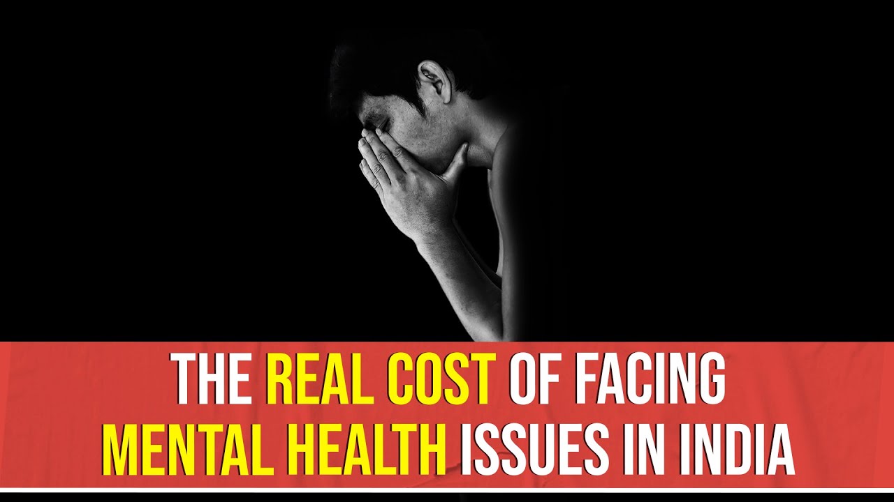 The Real Cost Of Facing Mental Health Issues In India | IT Explains