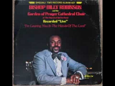 "COME BY HERE GOOD LORD" BISHOP BILLY ROBINSON & G...