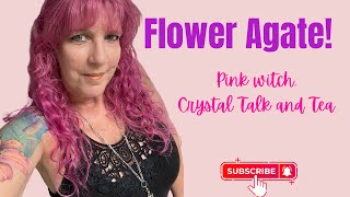 Let’s Talk about Flower Agate
