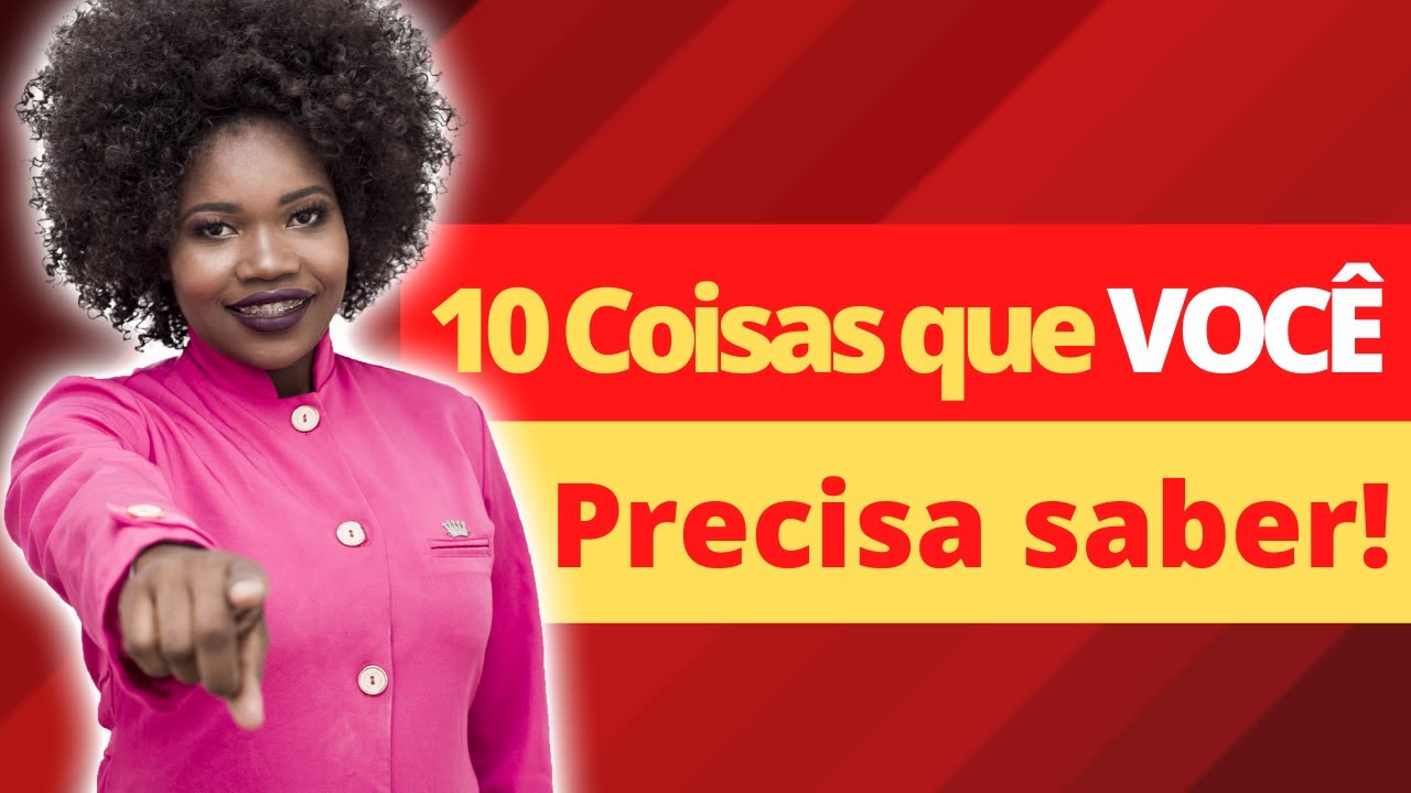 Confira 10 coisas que você DEFINITIVAMENTE precisa saber sobre