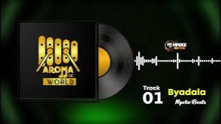 Byadala by Mpeke beats Prod.Mpeke beats AROMA MUSIC WORLD