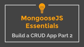 Mongoose JS Tutorial - 4 - Build a CRUD App (2)
