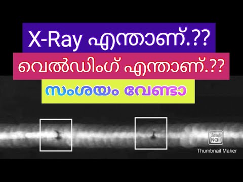 X-ray വെൽഡിംഗ്  എന്താണ്.?#xray_welding_malayalam