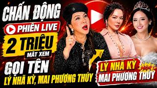 🔴 Chấn Động Phiên Live Triệu View: Nguyễn Phương Hằng Nhắc Đến Lý Nhã Kỳ Và Mai Phương Thúy