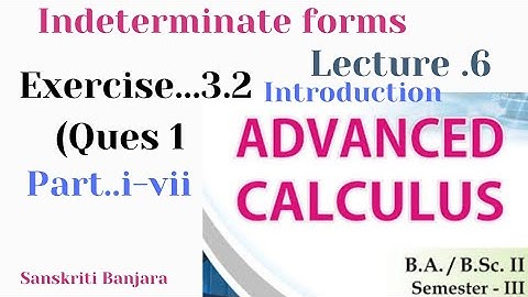 ex..3.2 .ques.1(i-vii).. Advance calculus..BA/BSC..2nd year 3rd sem .. indeterminate form