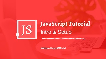 JavaScript Tutorial For Beginners #01 || Intro and Setup Urdu/Hindi