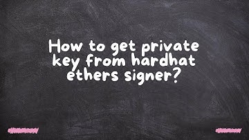 How to get private key from hardhat ethers signer?