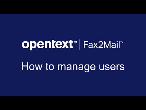 How to manage users | OpenText Fax2Mail