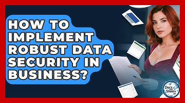 How To Implement Robust Data Security In Business? - Docs and Sheets Pro