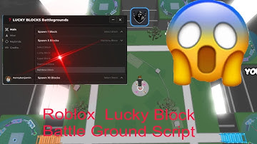 Roblox (Patched)Lucky Block Battlegrounds Script Direct Link