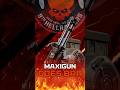 Maxigun Goes BRRRR