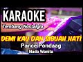 DEMI KAU DAN SIBUAH HATI - Pance pondaag | Karaoke nada wanita | Lirik