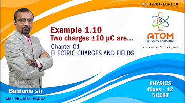 Example 1.10 || Ch 01 Electric Charges and Fields || Std 12 Physics || NCERT