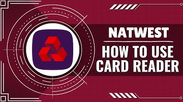 How To Use Natwest Card Reader (Quick Guide)