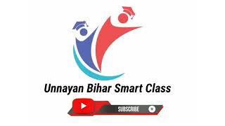 Unnayan Bihar Smart Class YouTube Channel Plz Subscribe