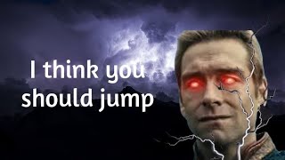 Homelander: I think you should jump