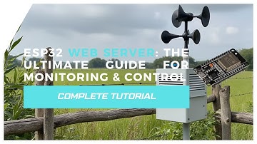 ESP32 Web Server: The Ultimate Guide for Monitoring & Control
