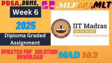 Week 6  Graded Assignment Solution | DBMS,PDSA,JAVA,MAD 1,MAD 2,MLF,MLP,MLT,SC | IIT Madras BS | 4K