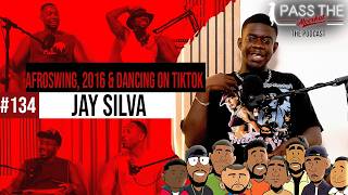 Jay Silva Opens Up | Afroswing, Hood Stories & Going Viral on TikTok - EP 134