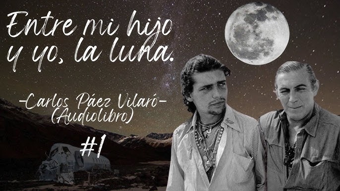 Entre mi hijo y yo, la luna - Carlos Páez Vilaró. (Audiolibro), #1