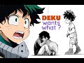 deku wants WHAT?!