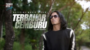 Thomas Arya - Terbakar Cemburu ( Official Music Video )