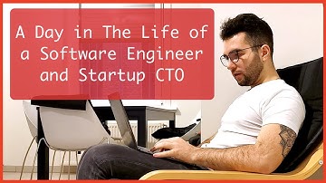 A DAY IN THE LIFE OF A SOFTWARE ENGINEER AND STARTUP CTO