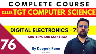 DSSSB TGT COMPUTER SCIENCE | Class 76 | Digital Electronics - Minterm and Maxterm | Deepak Sir