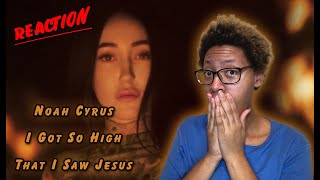 Noah Cyrus I Got So High That I Saw Jesus (Music Video) Reaction