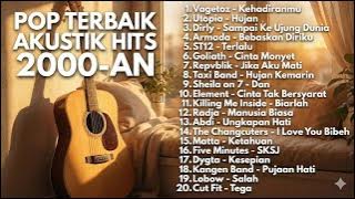 LAGU HITS POP 2000-AN Akustik Bikin Kamu Nostalgia Pagi Sampai Malam!